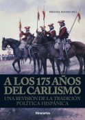 A los 175 años del Carlismo: una revisión de la tradición política hispánica